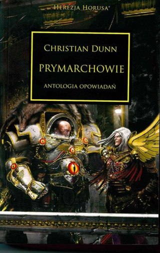 Prymarchowie. Herezja Horusa. Tom 20 Christian Dunn