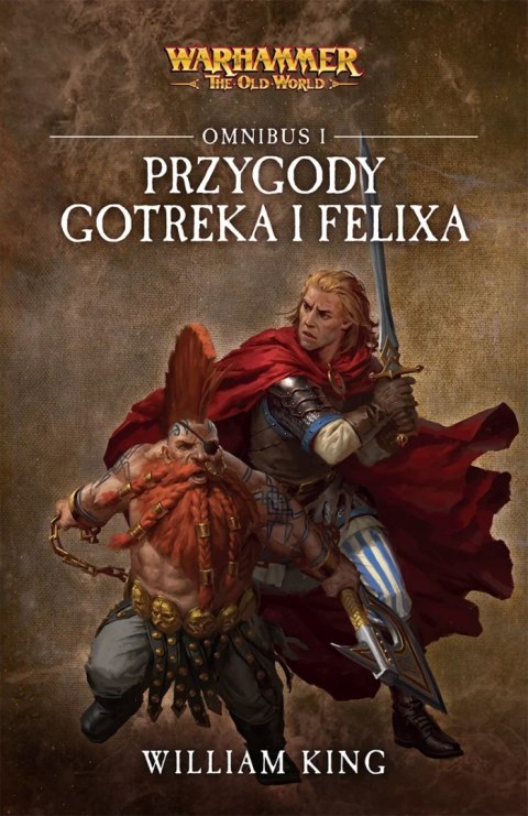 Przygody Gotreka i Felixa Omnibus 1 William King