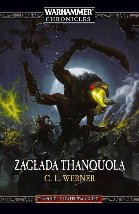 Warhammer Chronicles: Zagłada Thanquola C.L. Werner