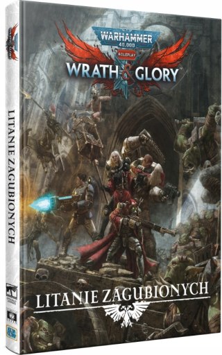 PODRĘCZNIK WARHAMMER 40000 WRATH & GLORY: LITANIE ZAGUBIONYCH