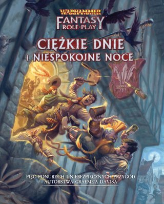 Warhammer Fantasy RPG - Ciężkie Dnie i Niespokojne Noce